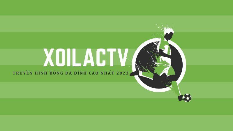 Đôi lời về trang web Xôi Lạc TV 